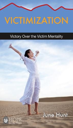 Cover image for Victimization: Victory Over the Victim Mentality