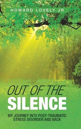 Cover image for Out of the Silence: My Journey into Post-Traumatic Stress Disorder and Back
