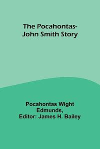Cover image for The Pocahontas-John Smith Story