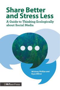Cover image for Share Better and Stress Less: A Guide to Thinking Ecologically about Social Media
