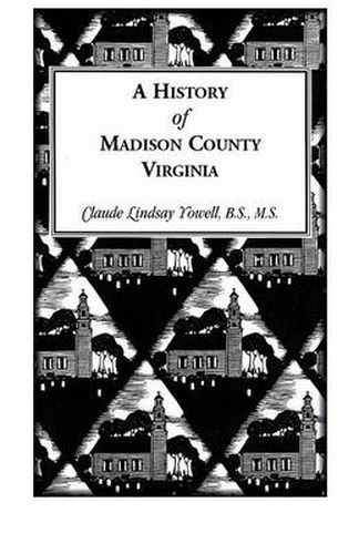 Cover image for A History of Madison County, Virginia