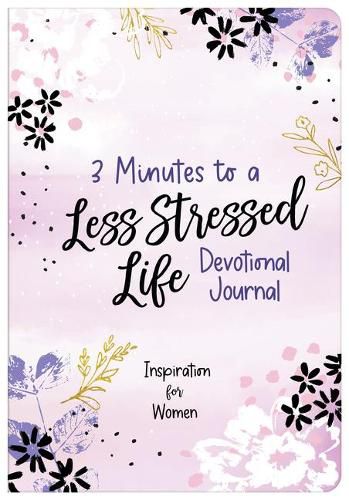 3 Minutes to a Less Stressed Life Devotional Journal: Inspiration for Women