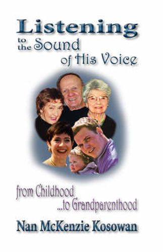 Cover image for Listening to the Sound of His Voice-From Childhood to Grandparenthood