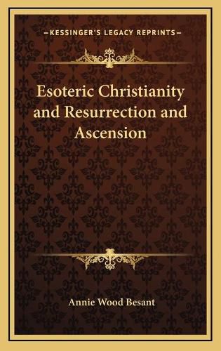 Cover image for Esoteric Christianity and Resurrection and Ascension