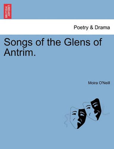 Cover image for Songs of the Glens of Antrim.