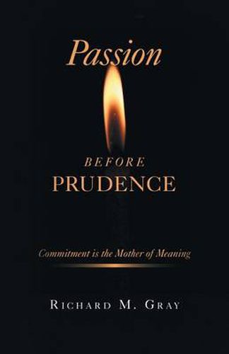 Cover image for Passion before Prudence: Commitment is the Mother of Meaning