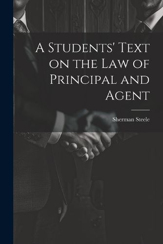 Cover image for A Students' Text on the Law of Principal and Agent