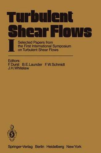 Cover image for Turbulent Shear Flows I: Selected Papers from the First International Symposium on Turbulent Shear Flows, The Pennsylvania State University, University Park, Pennsylvania, USA, April 18-20, 1977