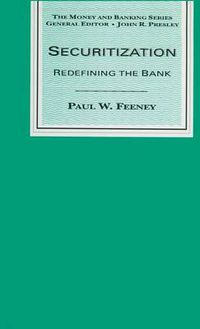 Cover image for Securitization: Redefining the Bank