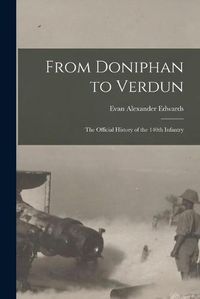 Cover image for From Doniphan to Verdun; the Official History of the 140th Infantry