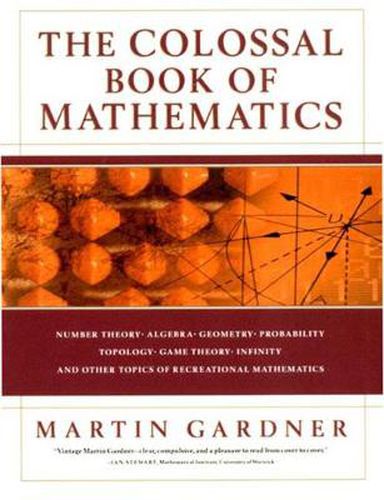 Cover image for The Colossal Book of Mathematics: Classic Puzzles, Paradoxes Aand Problems