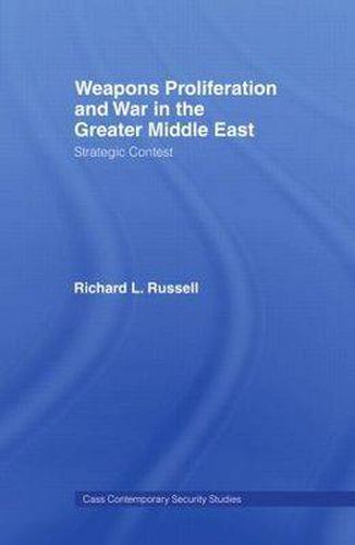 Cover image for Weapons Proliferation and War in the Greater Middle East: Strategic Contest