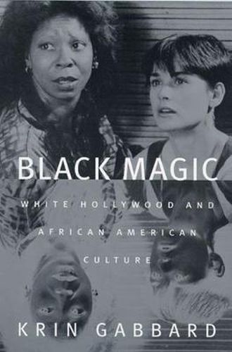 Cover image for Black Magic: White Hollywood and African American Culture