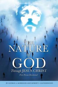 Cover image for The NATURE of GOD Through JESUS CHRIST