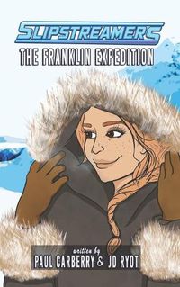 Cover image for The Franklin Expedition: A Slipstreamers Adventure