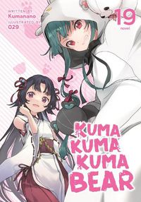 Cover image for Kuma Kuma Kuma Bear (Light Novel) Vol. 19