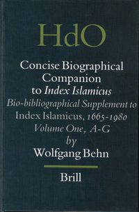 Cover image for Concise Biographical Companion to Index Islamicus: Bio-bibliographical Supplement to Index Islamicus, 1665-1980, Volume One (A-G)