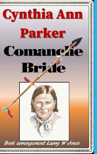 Cynthia Ann Parker - Comanche Bride