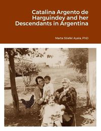 Cover image for Catalina Argento de Harguindey and her Descendants in Argentina