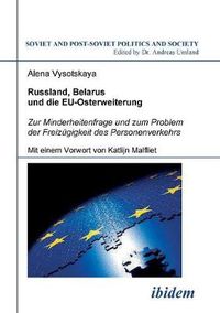 Cover image for Russland, Belarus und die EU-Osterweiterung. Zur Minderheitenfrage und zum Problem der Freiz gigkeit des Personenverkehrs