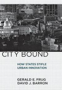 Cover image for City Bound: How States Stifle Urban Innovation