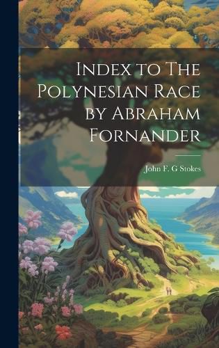 Cover image for Index to The Polynesian Race by Abraham Fornander