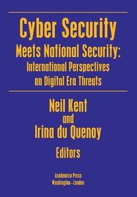 Cover image for Cyber Security Meets National Security: International Perspectives on Digital Era Threats