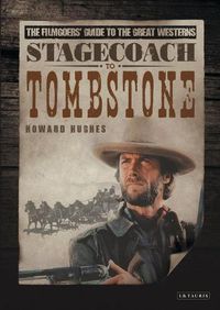 Cover image for Stagecoach to Tombstone: The Filmgoers' Guide to the Great Westerns