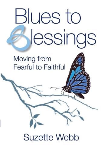 Cover image for Blues to Blessings: Moving from Fearful to Faithful