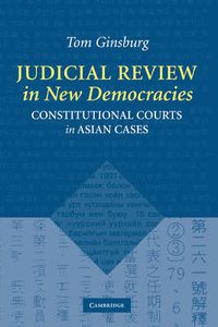 Cover image for Judicial Review in New Democracies: Constitutional Courts in Asian Cases