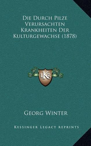 Die Durch Pilze Verursachten Krankheiten Der Kulturgewachse (1878)