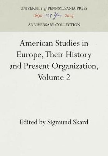 American Studies in Europe, Their History and Present Organization, Volume 2: The Smaller Western Countries, the Scandinavian Countries, the Mediterranean Nations, Eastern Europe, International Organization, and Conclusion