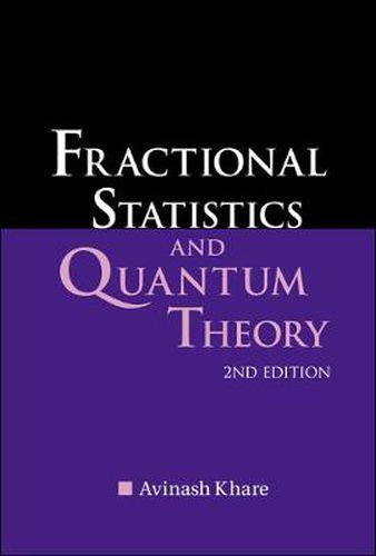 Cover image for Fractional Statistics And Quantum Theory (2nd Edition)