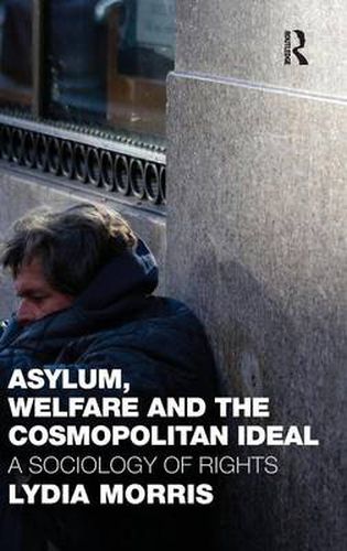 Cover image for Asylum, Welfare and the Cosmopolitan Ideal: A Sociology of Rights