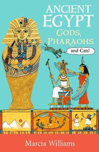 Cover image for Ancient Egypt: Gods, Pharaohs and Cats!