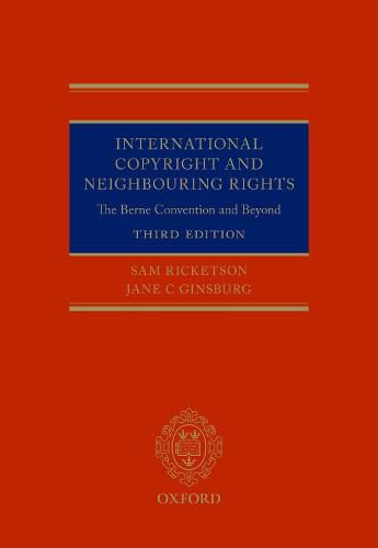 Cover image for International Copyright and Neighbouring Rights: The Berne Convention and Beyond