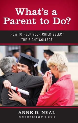 Cover image for What's A Parent to Do?: How to Help Your Child Select the Right College