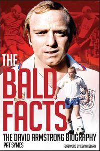 Cover image for The Bald Facts: The David Armstrong Biography