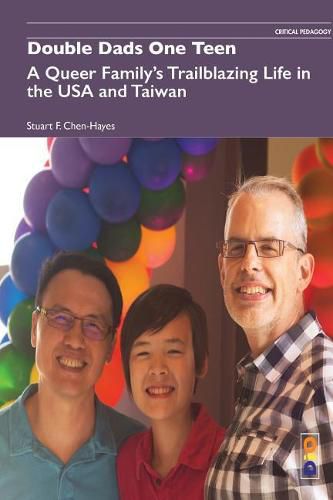 Cover image for Double Dads One Teen: A Queer Family's Trailblazing Life in the USA and Taiwan