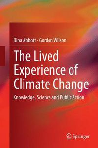 Cover image for The Lived Experience of Climate Change: Knowledge, Science and Public Action
