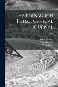 Cover image for The Edinburgh Philosophical Journal; v.10 (1824)