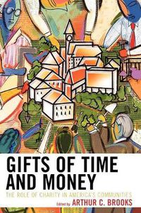 Cover image for Gifts of Time and Money: The Role of Charity in America's Communities