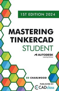 Cover image for Mastering Tinkercad Student