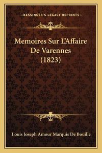 Cover image for Memoires Sur L'Affaire de Varennes (1823)