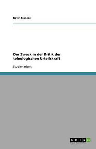 Cover image for Der Zweck in der Kritik der teleologischen Urteilskraft
