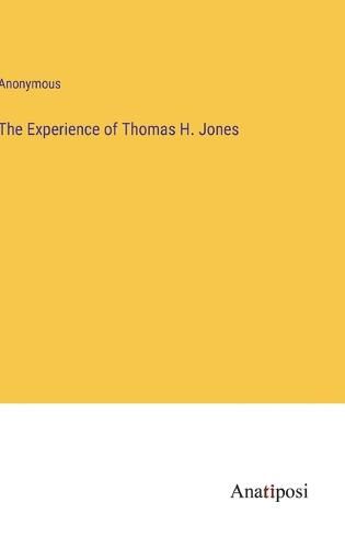 The Experience of Thomas H. Jones