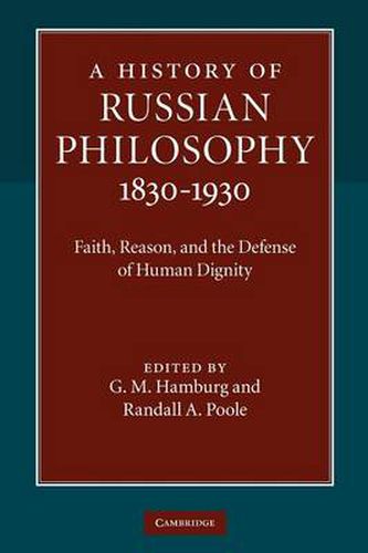 Cover image for A History of Russian Philosophy 1830-1930: Faith, Reason, and the Defense of Human Dignity