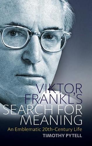 Cover image for Viktor Frankl's Search for Meaning: An Emblematic 20th-Century Life
