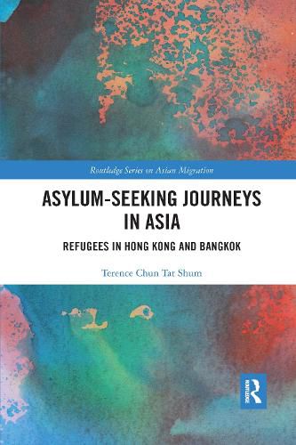 Cover image for Asylum-seeking Journeys in Asia: Refugees in Hong Kong and Bangkok