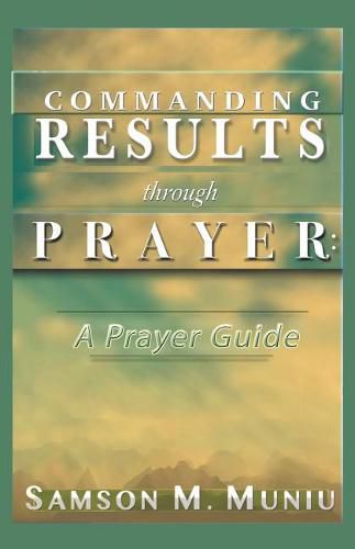 Cover image for Commanding Results through Prayer: : A Prayer Guide